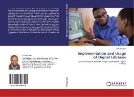 Implementation and Usage of Digital Libraries di Felix Majawa edito da LAP Lambert Academic Publishing