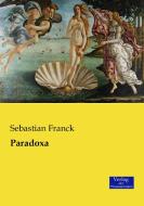 Paradoxa di Sebastian Franck edito da Verlag der Wissenschaften