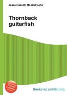 Thornback Guitarfish di Jesse Russell, Ronald Cohn edito da Book On Demand Ltd.