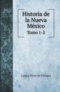 Historia de la Nueva México di Gaspar Pérez de Villagrá edito da Book on Demand Ltd.