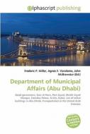 Department Of Municipal Affairs (abu Dhabi) di #Miller,  Frederic P. Vandome,  Agnes F. Mcbrewster,  John edito da Vdm Publishing House