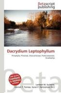 Dacrydium Leptophyllum edito da Betascript Publishing