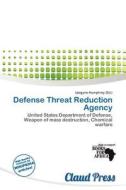 Defense Threat Reduction Agency edito da Claud Press