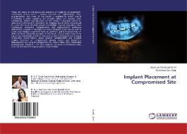 Implant Placement at Compromised Site di Surender Pal Singh Sodhi, Gursimrat Kaur Brar edito da LAP Lambert Academic Publishing