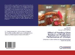 Effect of Feeding Ghee Residue on Production Performance of Chicken di Toryali Arify, Ezhilvalavan S., Tensingh Gnanaraj Paul Pandi edito da LAP LAMBERT Academic Publishing