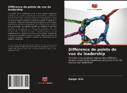 Différence de points de vue du leadership di Sanjar Alin edito da Editions Notre Savoir