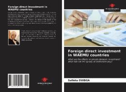 Foreign direct investment in WAEMU countries di Safièta Ouibga edito da Our Knowledge Publishing