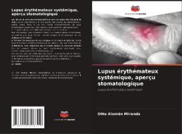 Lupus érythémateux systémique, aperçu stomatologique di Otto Alemán Miranda edito da Editions Notre Savoir