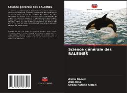 Science générale des BALEINES di Asma Naeem, Alim Nisa, Syeda Fatima Gillani edito da Editions Notre Savoir