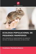 ECOLOGIA POPULACIONAL DE PEQUENOS MAMÍFEROS di Svetlana Mambetullaeva edito da Edições Nosso Conhecimento
