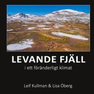 Levande fjäll i ett föränderligt klimat di Leif Kullman, Lisa Öberg edito da Books on Demand