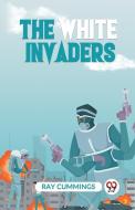 The White Invaders di Cummings Ray edito da Double 9 Books