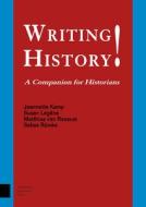 Writing History! di Jeanette Kamp, Sebas Rumke, Matthias Van Rossum edito da Amsterdam University Press