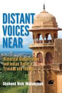 Distant Voices Near di Shaheed Nick Mohammed edito da The University of the West Indies Press