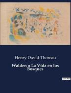 Walden o La Vida en los Bosques di Henry David Thoreau edito da Culturea