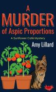 A Murder of Aspic Proportions di Amy Lillard edito da THORNDIKE PR