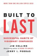 Built to Last: Successful Habits of Visionary Companies di James C. Collins, Jerry I. Porras, Jim Collins edito da Harper Collins Publ. USA