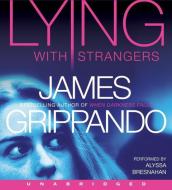 Lying with Strangers di James Grippando edito da HarperAudio