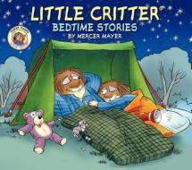 Little Critter: Bedtime Stories di Mercer Mayer edito da Festival Books