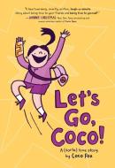Let's Go, Coco! di Coco Fox edito da HarperCollins Publishers Inc