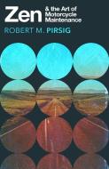 Zen and the Art of Motorcycle Maintenance di Robert M. Pirsig edito da Random House UK Ltd