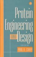 Protein Engineering and Design edito da ACADEMIC PR INC