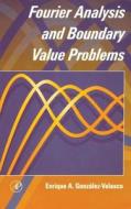 Fourier Analysis and Boundary Value Problems di Enrique A. Gonzalez-Velasco edito da ELSEVIER