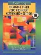 Exploring Microsoft Office Professional 2000, Proficient Certification Edition di Prentice Hall, Robert T. Grauer, Barber Grauer edito da Prentice Hall