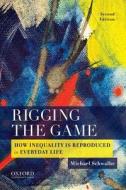 RIGGING THE GAME REV/E 2/E di Michael Schwalbe edito da OXFORD UNIV PR