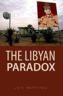Libyan Paradox di Luis Martinez edito da OXFORD UNIV PR
