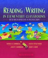 Reading And Writing In Elementary Classrooms di Patricia M. Cunningham, Sharon Arthur Moore, James W. Cunningham, David W. Moore edito da Pearson Education (us)