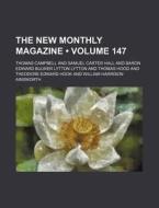 The New Monthly Magazine (volume 147) di Thomas Campbell edito da General Books Llc