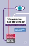 Adolescence and Adulthood: Transitions and Transformations di Leo Hendry, Marion Kloep edito da SPRINGER NATURE