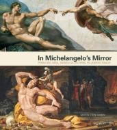 In Michelangelo's Mirror di Morten Steen Hansen edito da Pennsylvania State University Press