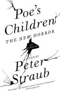 Poe's Children: The New Horror di Peter Straub edito da ANCHOR