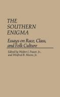 The Southern Enigma di Walter J. Fraser, Winfred B. Moore edito da Greenwood