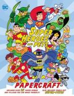 DC Super Heroes and Pets Papercraft di Brandon T. Snider edito da Little, Brown Books for Young Readers