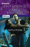 Intuition di Carol Ericson edito da Harlequin