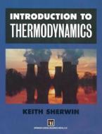 Introduction to Thermodynamics di K. Sherwin edito da Springer Netherlands