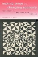 Making Sense of a Changing Economy di Edward Nell edito da Routledge