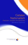 Catalan Nationalism: Francoism, Transition and Democracy di Montserrat Guibernau edito da ROUTLEDGE
