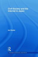 Civil Society and the Internet in Japan di Isa (German Institute for Japanese Studies Ducke edito da Taylor & Francis Ltd