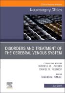 Disorders and Treatment of the Cerebral Venous System, an Issue of Neurosurgery edito da ELSEVIER