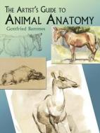 The Artist's Guide to Animal Anatomy di Gottfried Bammes edito da DOVER PUBN INC