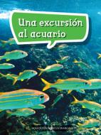 Science and Engineering Spanish Leveled Readers: Leveled Reader, Enrichment Grade 1 Book 058: Una Excursión Al Acuario edito da HOUGHTON MIFFLIN