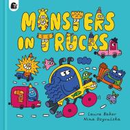 Monsters in Trucks di Laura Baker edito da HAPPY YAK