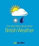 The MET Office Book of the British Weather di The Met Office edito da David & Charles