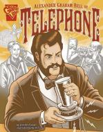 Alexander Graham Bell and the Telephone di Jennifer Lee Fandel edito da CAPSTONE PR