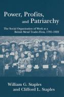 Power, Profits, and Patriarchy di William G. Staples, Clifford L. Staples edito da Rowman & Littlefield Publishers