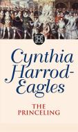 The Princeling di Cynthia Harrod-Eagles edito da Little, Brown Book Group